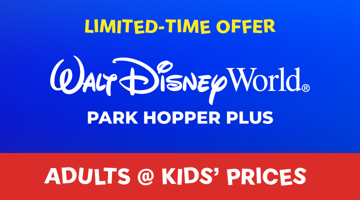 WALT DISNEY WORLD® Resort PARK HOPPER® Plus - <b><font color=red>Adults at Kids' Prices</font></b> - <b>Refundable Tickets</b>