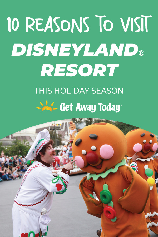 10 Reasons to Visit Disneyland Resort This Holiday Season