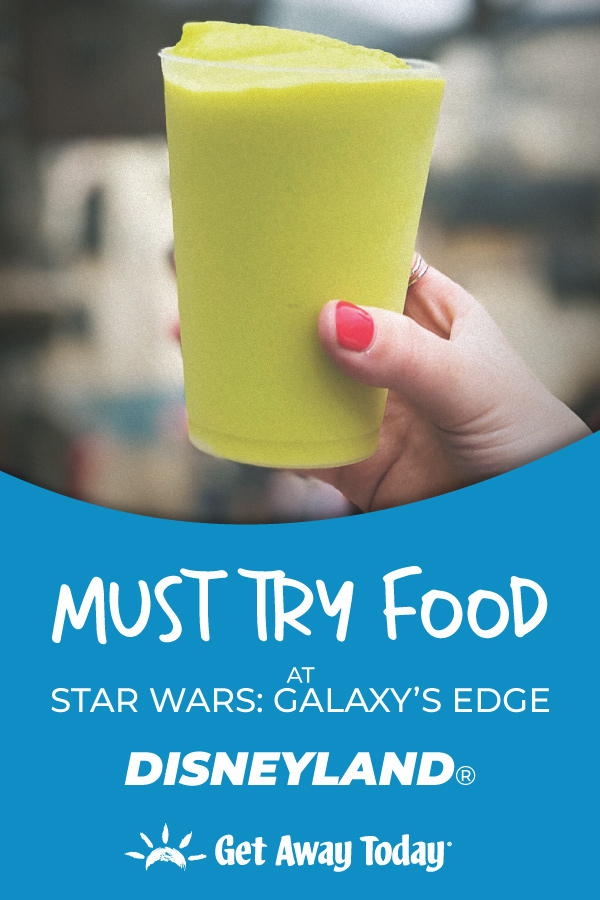 Must Try Food at Star Wars: Galaxy's Edge Disneyland