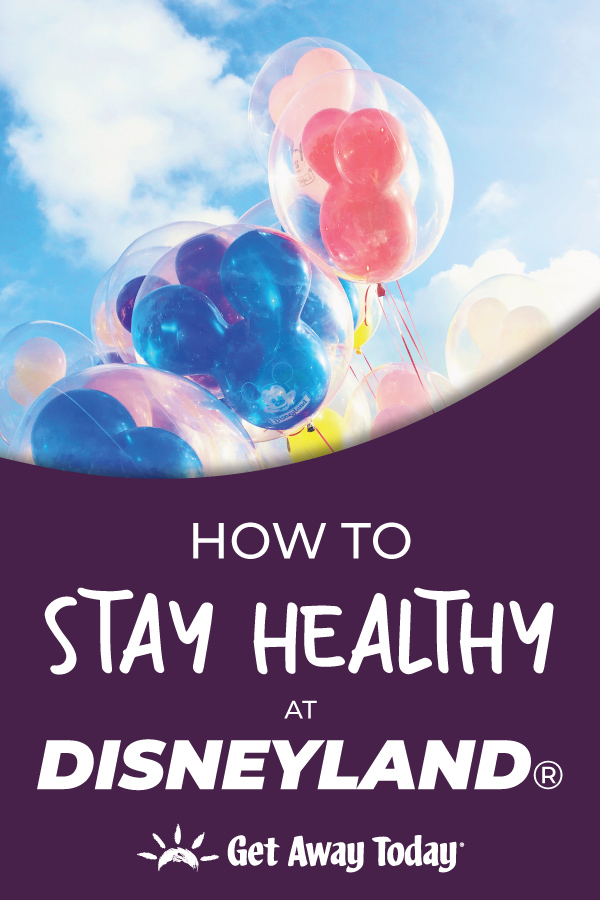 How to Stay Healthy at Disneyland