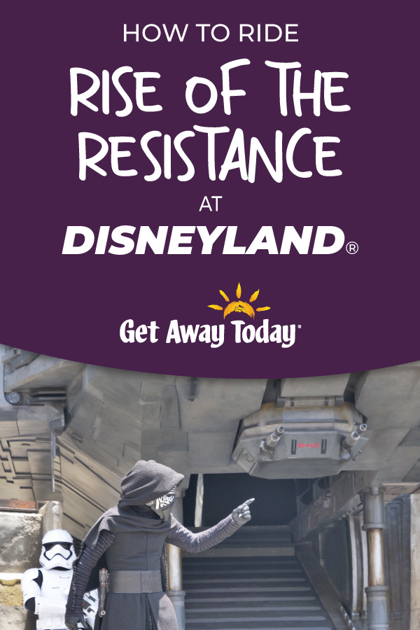 How to Ride Rise of the Resistance at Disneyland