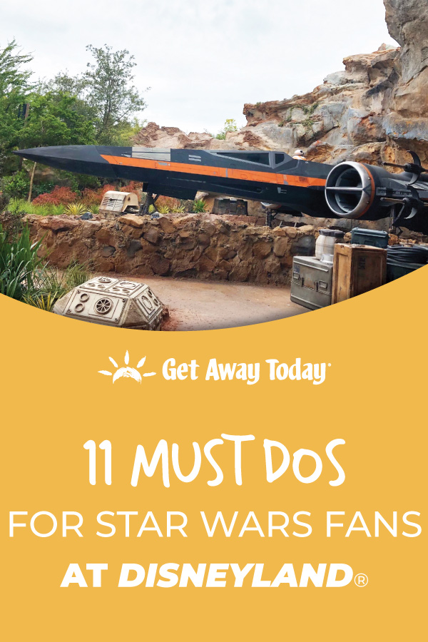 11 Must Dos for Star Wars Fans at the Disneyland Resort