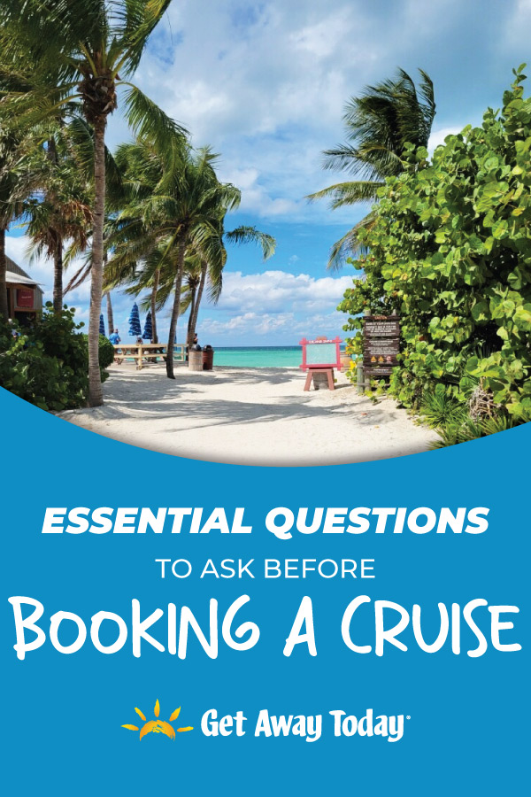 6 Essential Questions to Ask Before Booking a Cruise