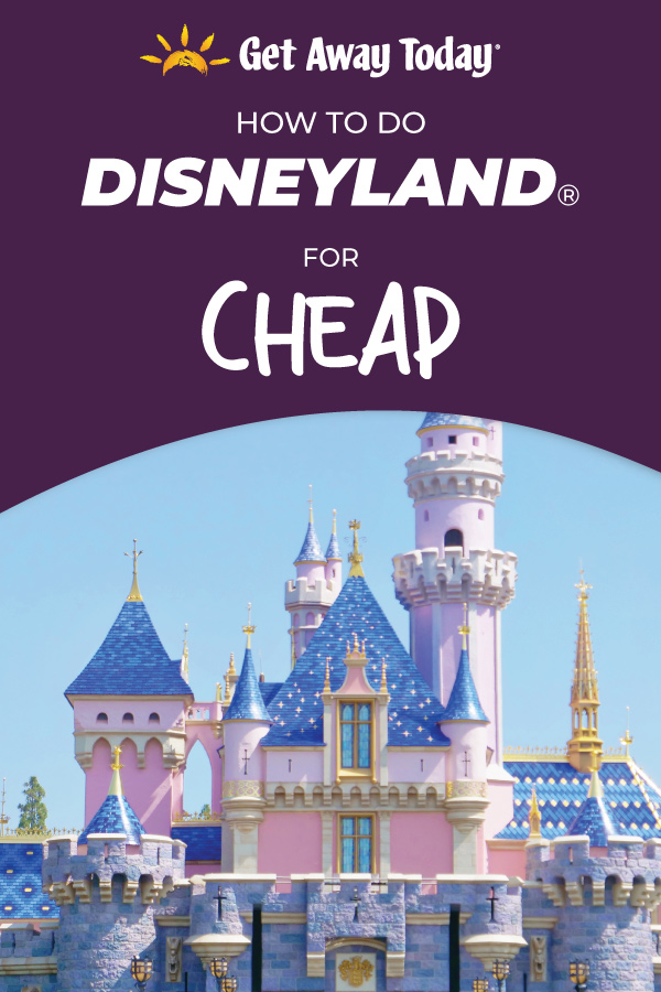 How to Do Disneyland Cheap