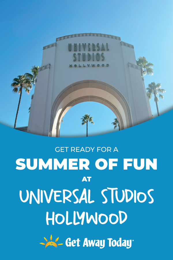 Get Ready for a Summer of Fun at Universal Studios Hollywood