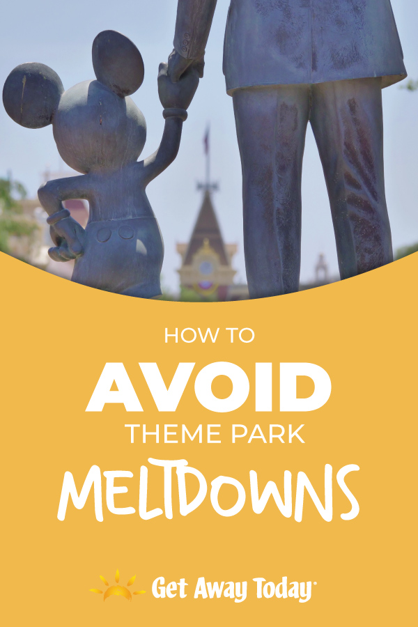 How to Avoid Theme Park Meltdowns || Get Away Today