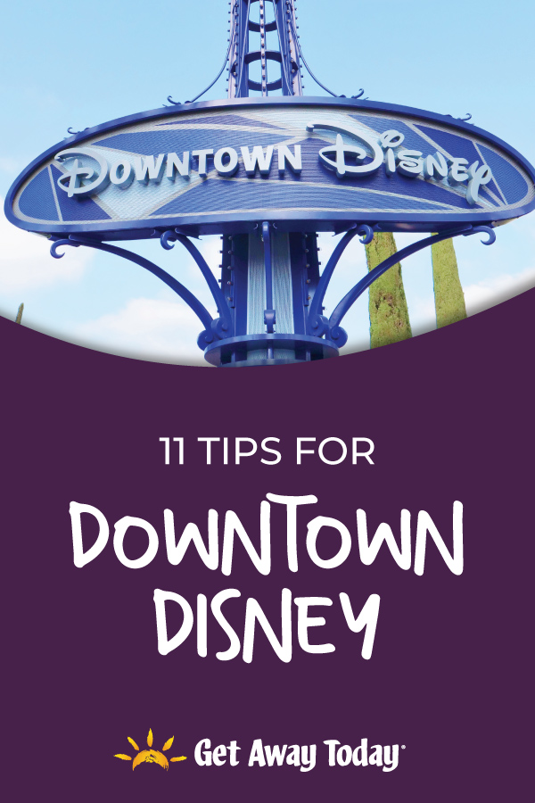 11 Tips for Downtown Disney