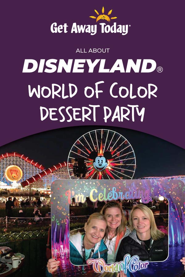Disneyland World of Color Dessert Party