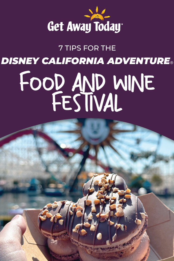 7 Tips for the Disney California Adventure Food and Wine Festival