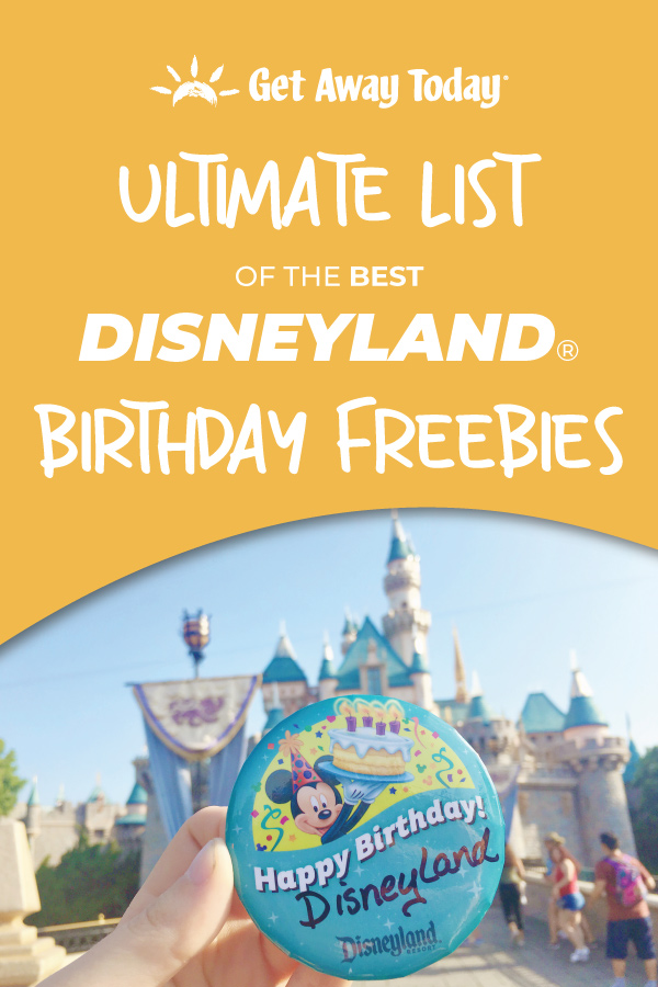 Ultimate List of the Best Disneyland Birthday Freebies