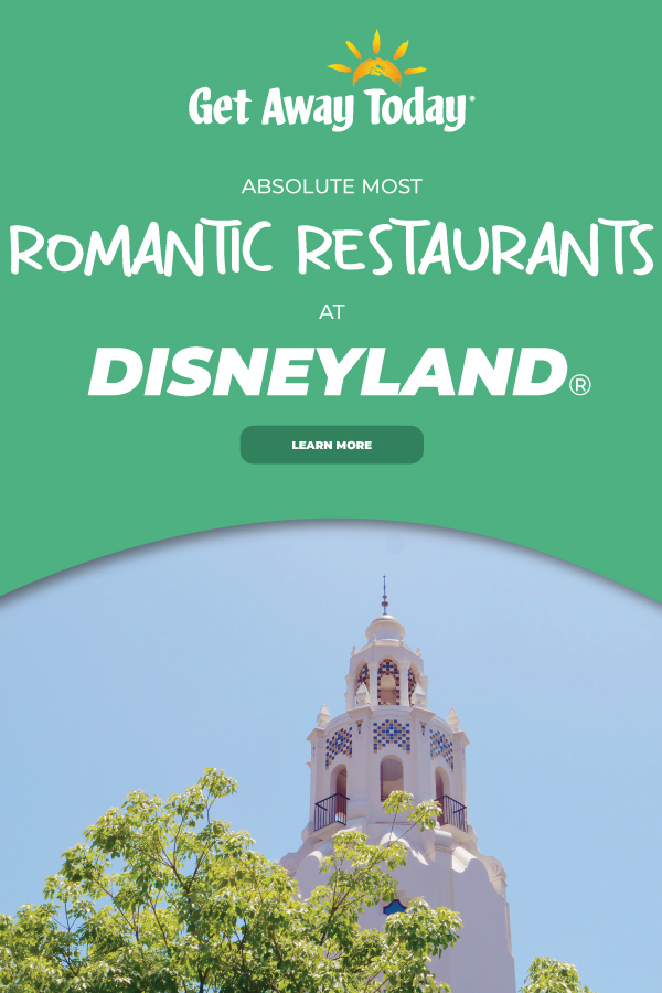 Absolute Most Romantic Disneyland Restaurants || Get Away Today