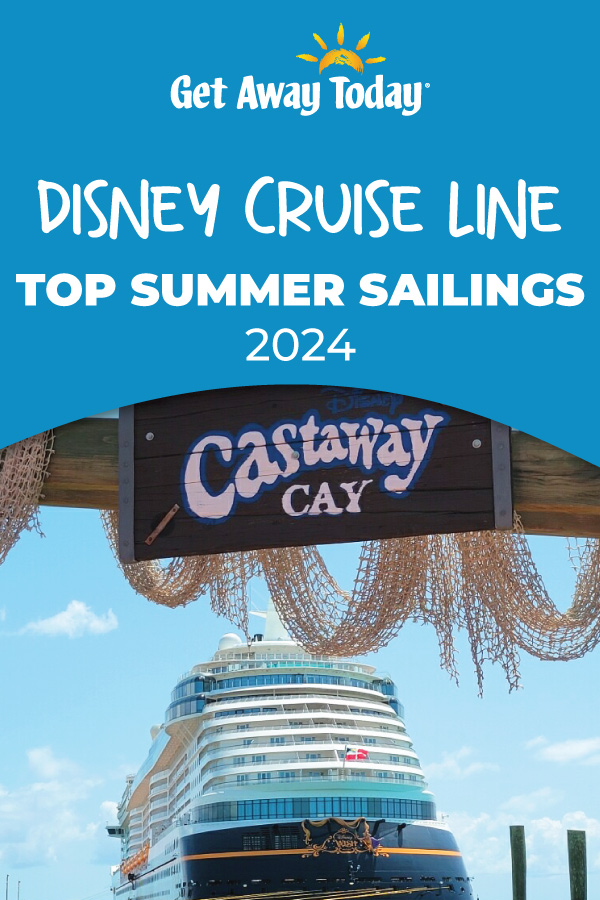 Disney Cruise Line Itineraries Summer 2024 || Get Away Today