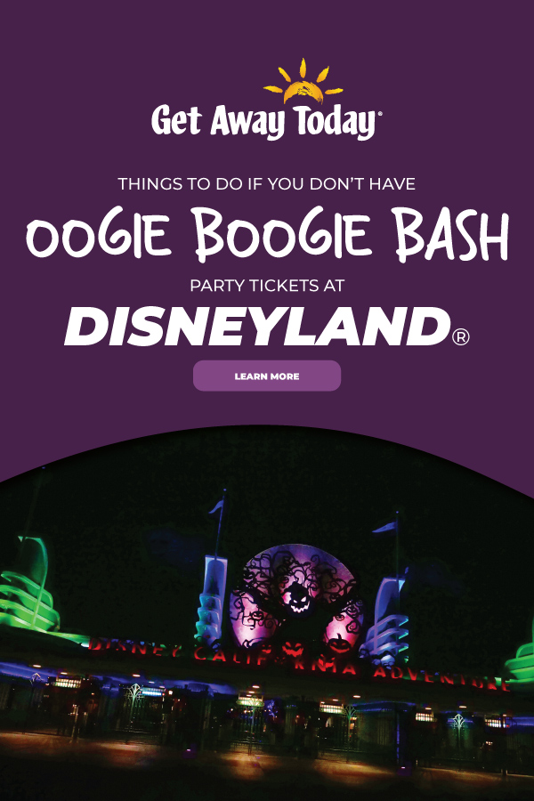 Things to Do if You Don't Have Oogie Boogie Bash Party Tickets || Get Away Today