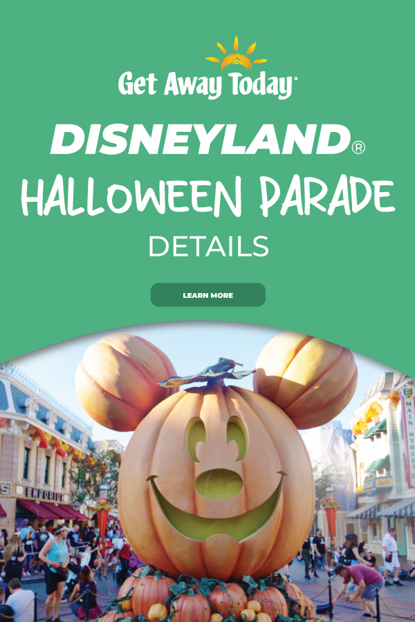 Disneyland’s Halloween Parade Details || Get Away Today