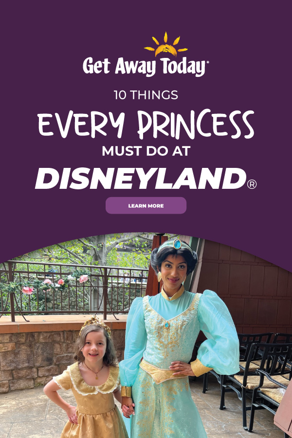 10 Things Every Princess Must Do at Disneyland || Get Away Today