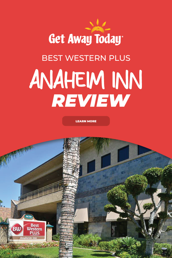 Best Western Plus Anaheim Inn Review || Get Away Today