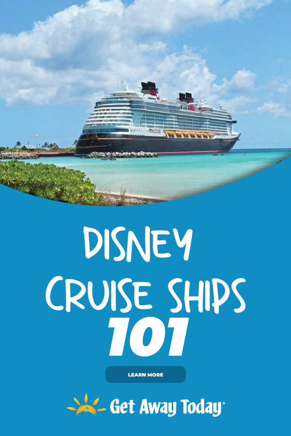 Disney Cruise Ships 101|| Get Away Today