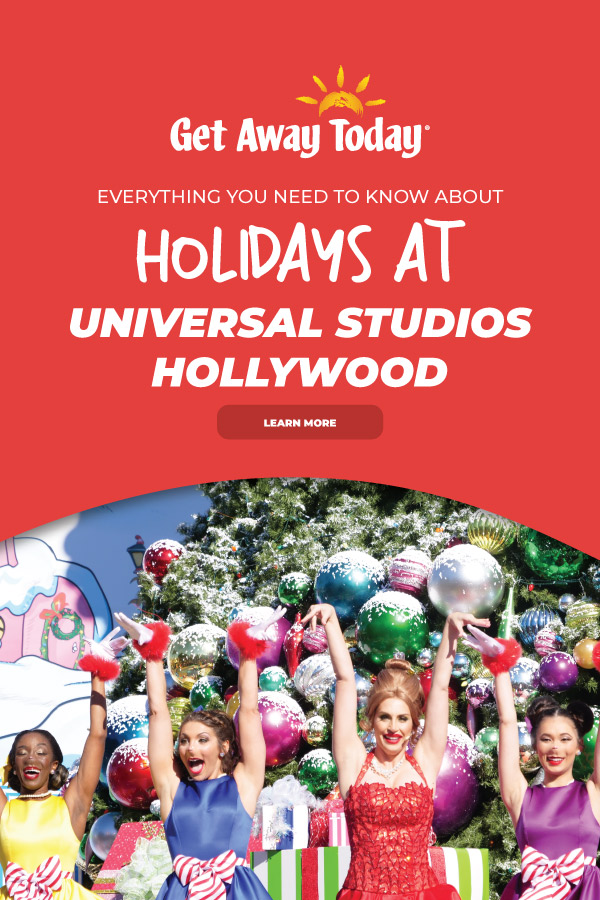 Everything to Know about Holidays at Universal Studios Hollywood || Get Away Today