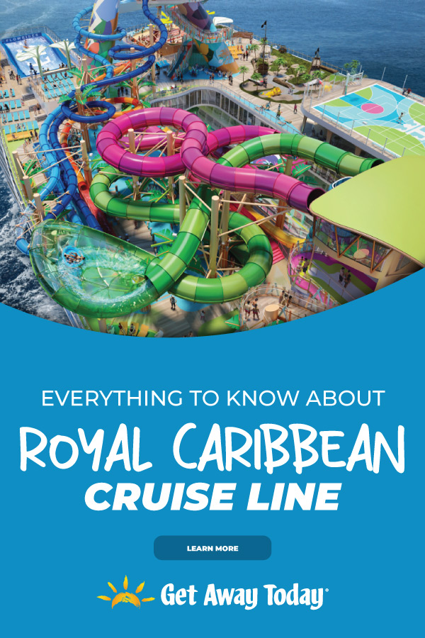 Everything to Know about Royal Caribbean Cruise LIne || Get Away Today