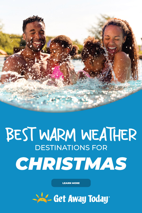 Best Warm Weather Destinations for Christmas  || Get Away Today
