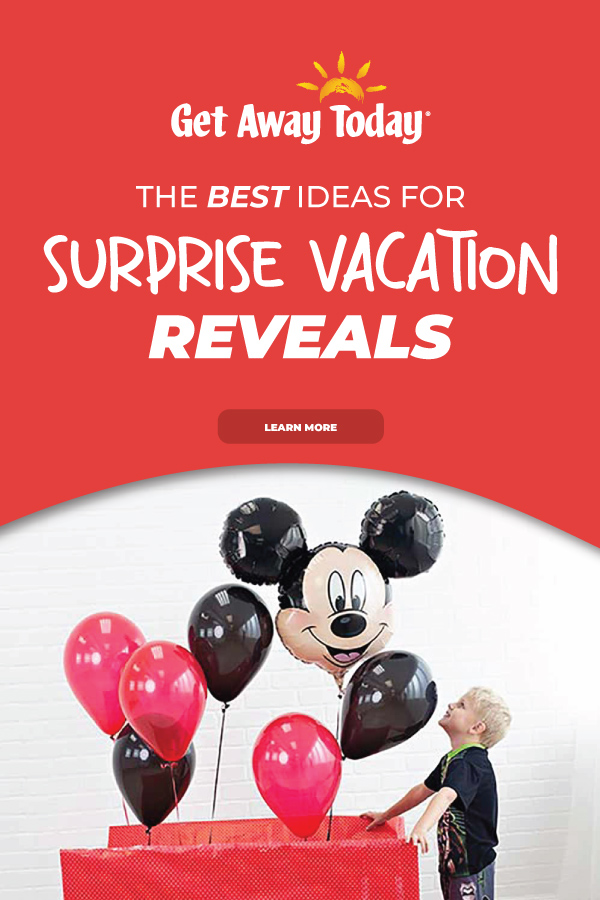 The BEST Ideas for Surprise Vacation Reveals || Get Away Today