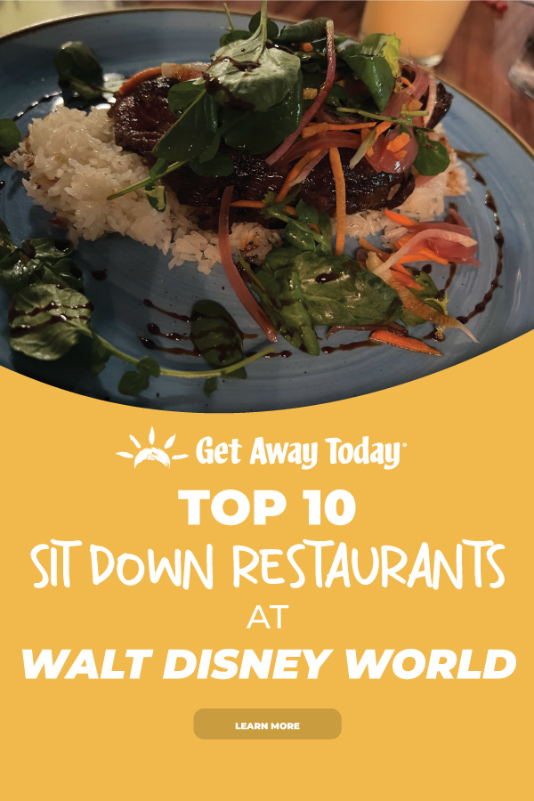 Top 10 Sit Down Restaurants at Walt Disney World || Get Away Today