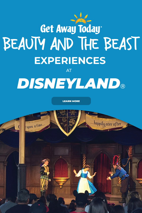Best Beauty and the Beast Experiences at Disneyland || Get Away Today