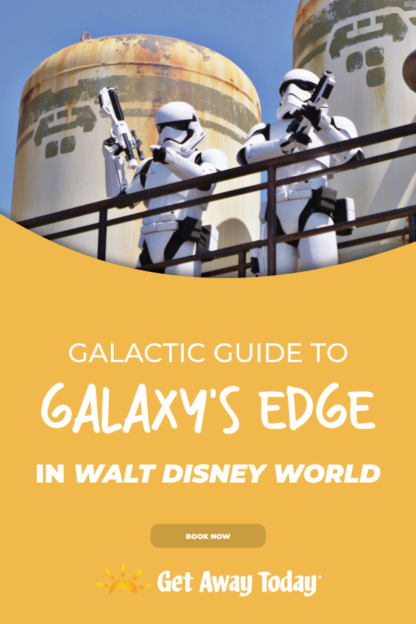 Galactic Guide to Disney World's Galaxy's Edge || Get Away Today