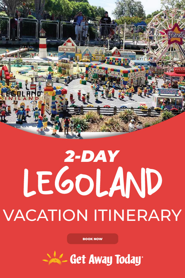 2-Day LEGOLAND Itinerary for Your Family Vacation || Get Away Today