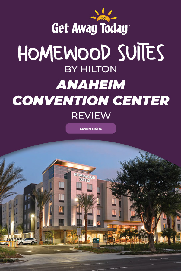 Homewood Suites by Hilton Anaheim Convention Center Review || Get Away Today