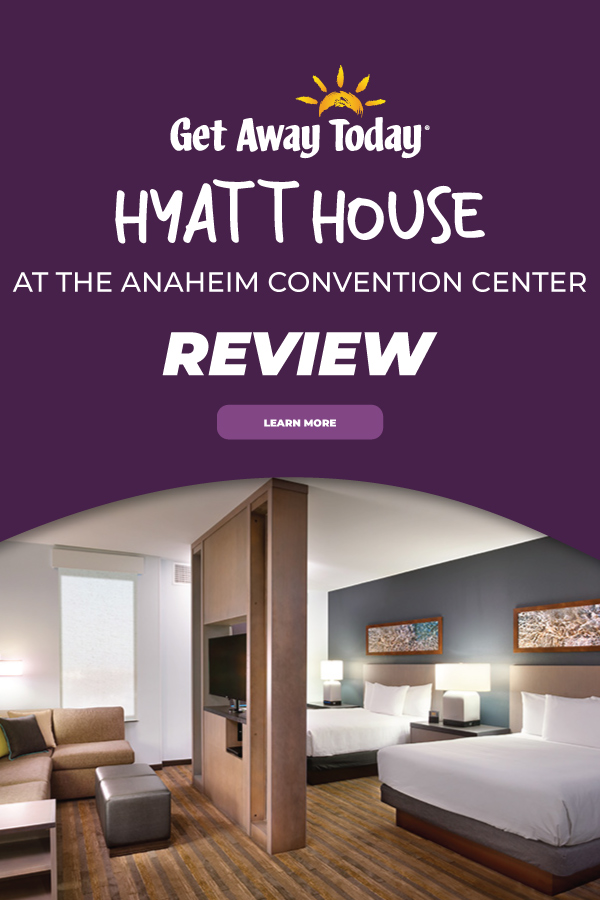Hyatt House at the Anaheim Convention Center Review || Get Away Today