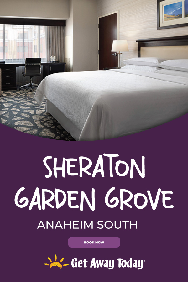 Sheraton Garden Grove Anaheim South Spotlight || Get Away Today
