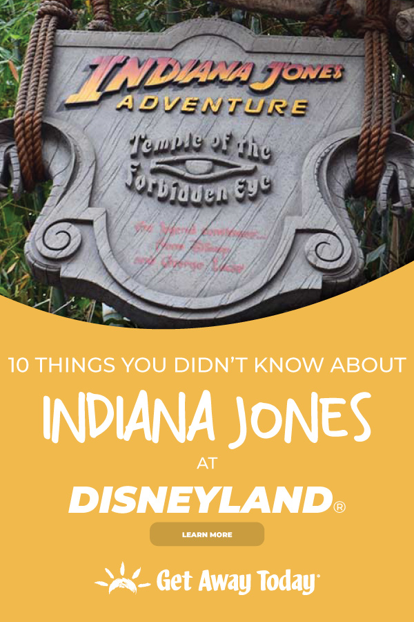 
10 Things You Didn't Know About Indiana Jones Adventure || Get Away Today