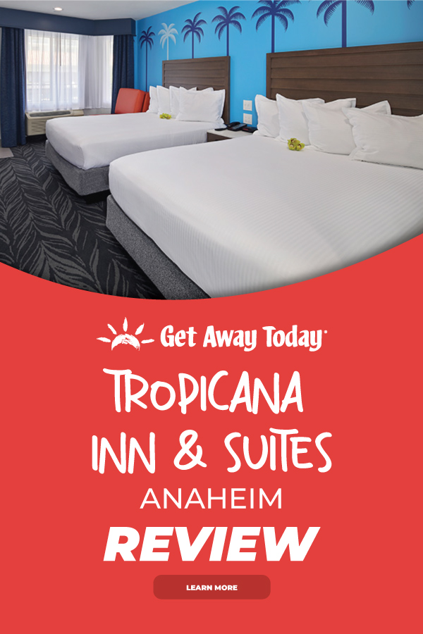 Tropicana Inn & Suites Anaheim Review || Get Away Today