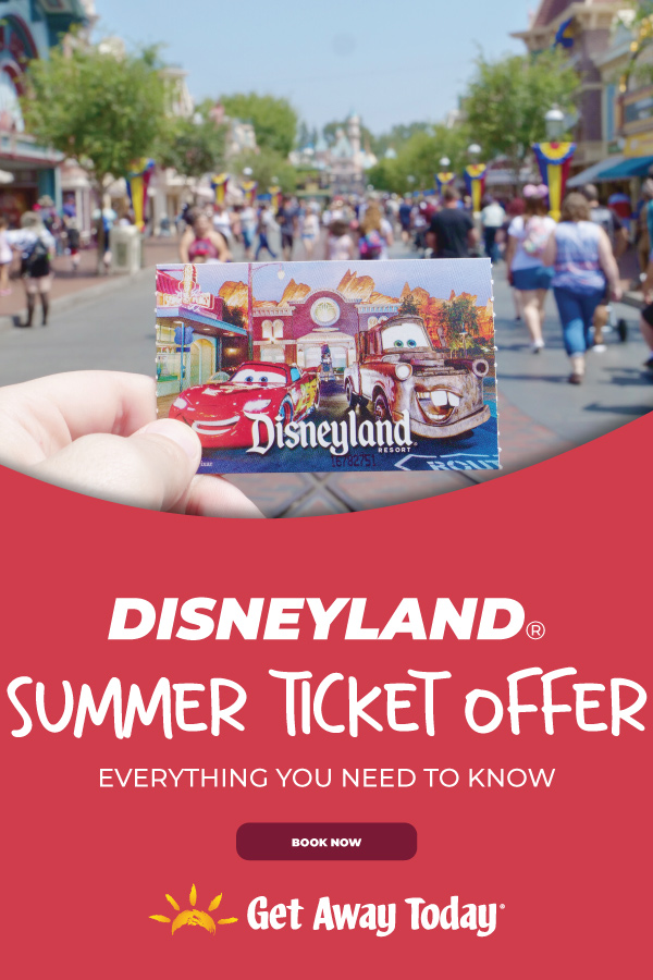 Disneyland Summer Ticket Offer: Everything You Need to Know || Get Away Today