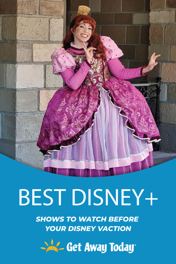 Best Disney+ Show To Watch Before Your Disney Vacation || Get Away Today