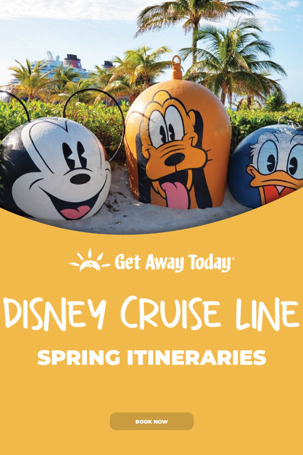 Disney Cruise Line Itineraries Spring 2025 || Get Away Today