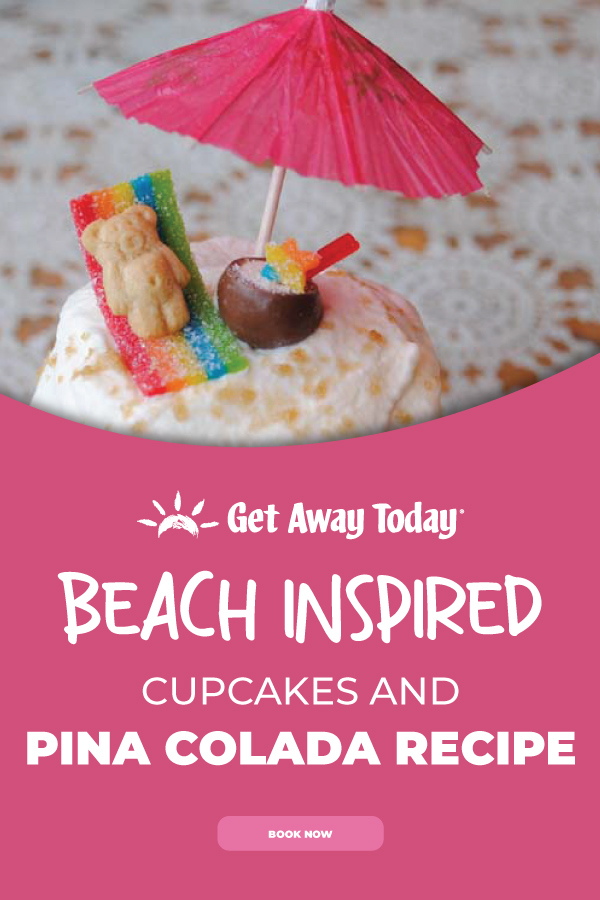 Beach Inspired Cupcake and Pina Colada Recipes || Get Away Today