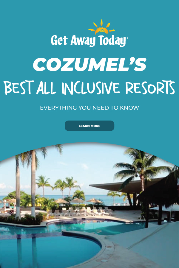 Reviewing Cozumel's Best All Inclusive Resorts || Get Away Today