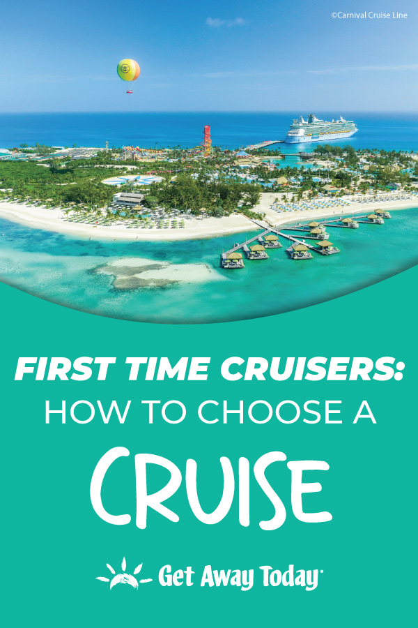 First Time Cruisers: How to Choose A Cruise || Get Away Today