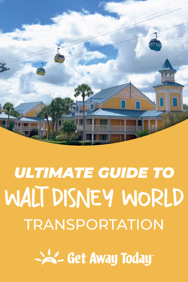 The Ultimate Guide to Getting Around Walt Disney World || Get Away Today