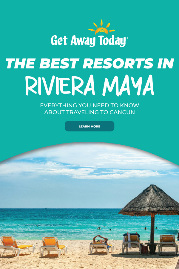 The Best of the Best Resorts in Riviera Maya || Get Away Today