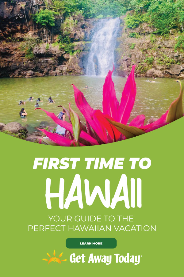  First Time to Hawaii: Your Guide to the Perfect Hawaiian Vacation || Get Away Today