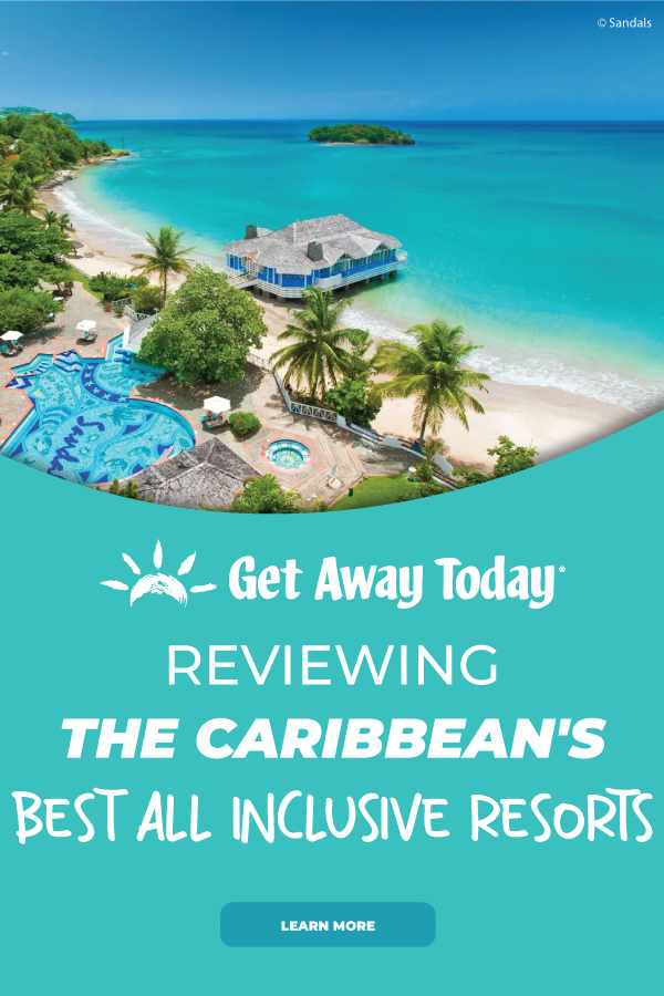 The Caribbean's Best All Inclusive Resorts || Get Away Today