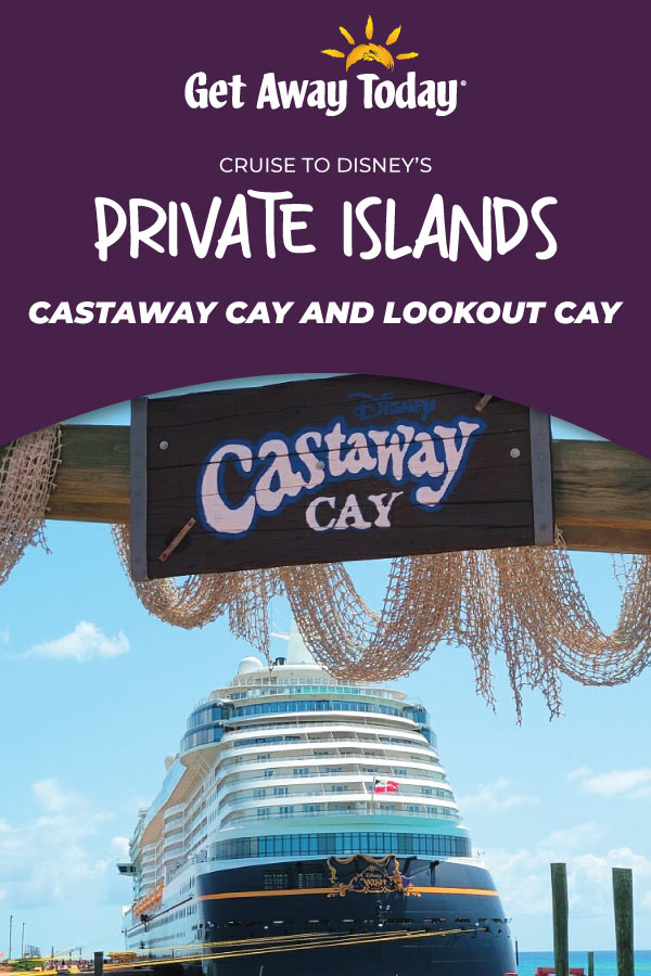 Cruise to Disney's Private Islands Castaway Cay and Lookout Cay || Get Away Today