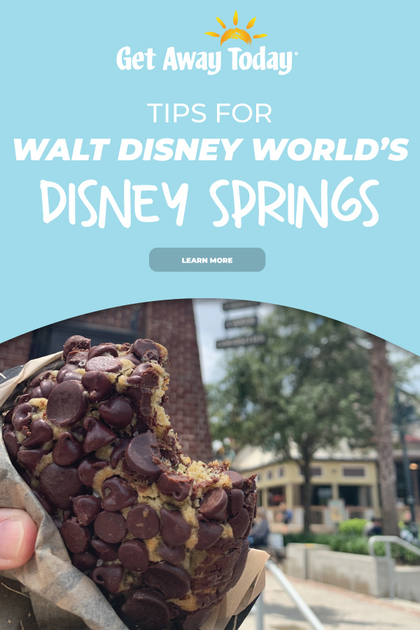 Tips for Disney Springs at Walt Disney World || Get Away Today