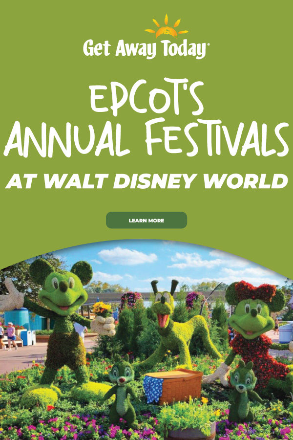 All The Annual Festivals at EPCOT in Walt Disney World || Get Away Today