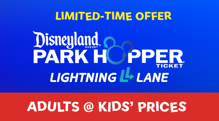 DISNEYLAND® PARK HOPPER® E-Tickets with Lightning Lane - <b><font color=red>Adults at Kids' Prices</font></b>