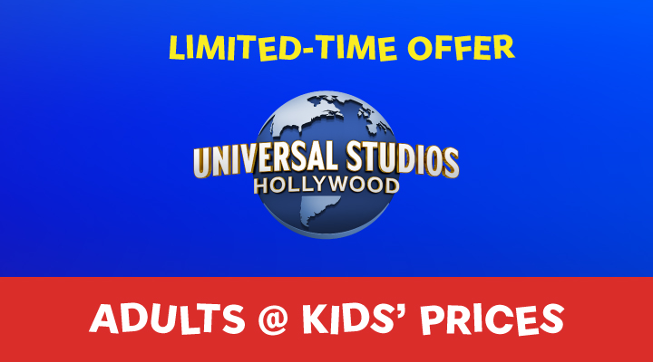 Universal Studios Hollywood™ - <b><font color=red>Adults at Kids' Prices</font></b>