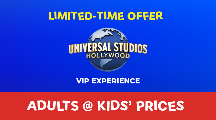 Universal Studios Hollywood - VIP Experience - <b><font color=red>Adults at Kids' Prices</font></b>